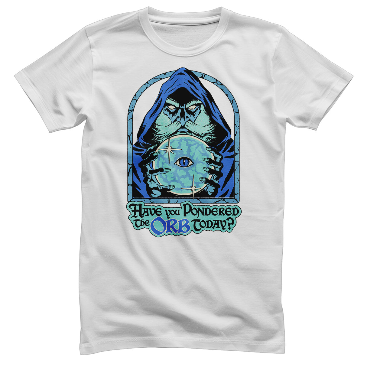 Have you Pondered The Orb Today T-Shirt