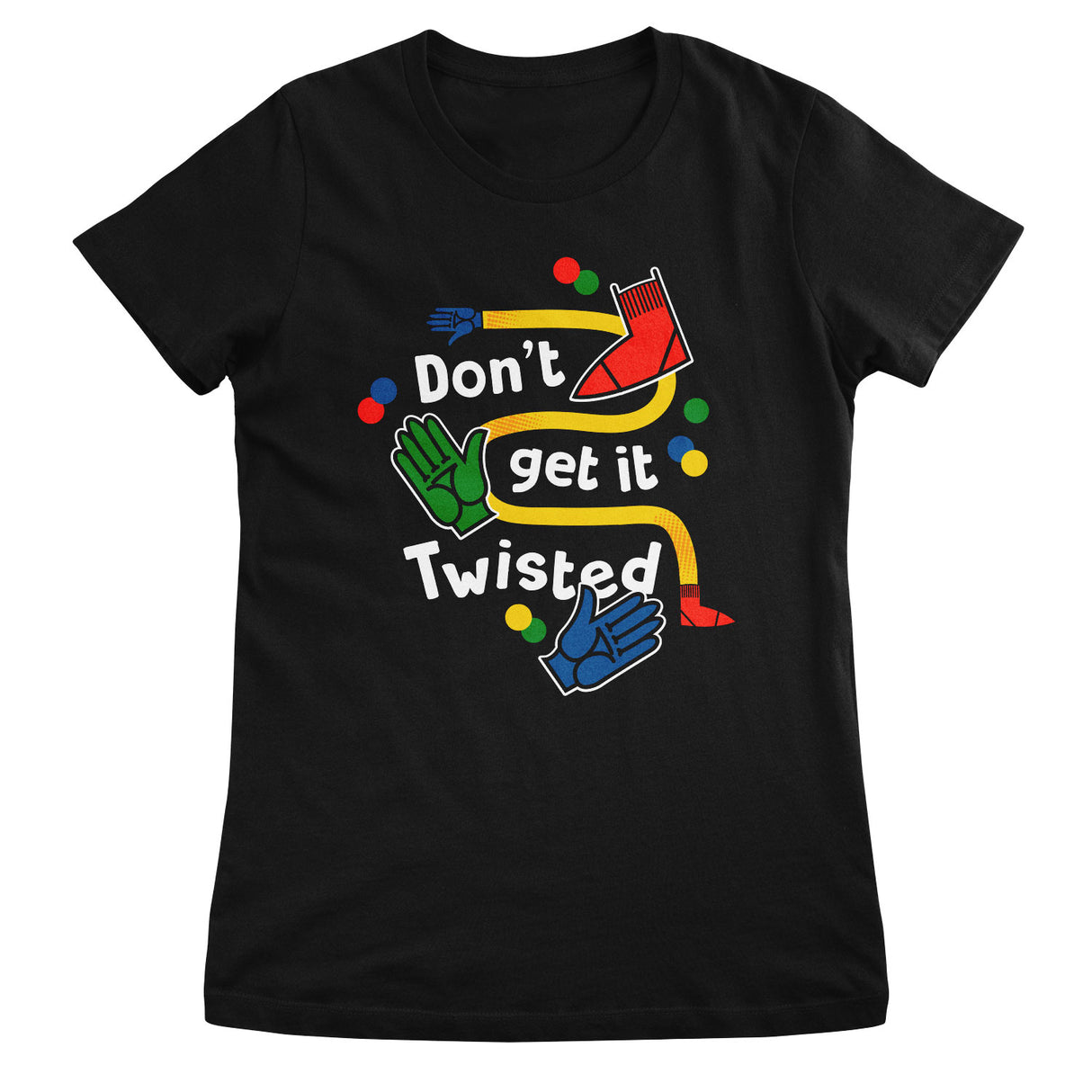Don't Get Twisted Girly Tee