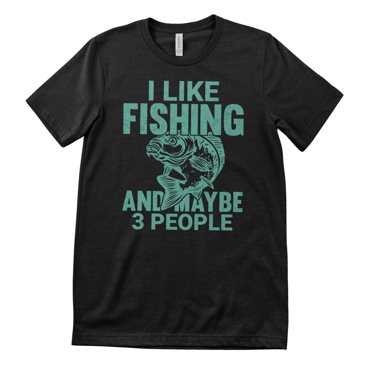I Like Fishing - And Maybe 3 People T-Shirt