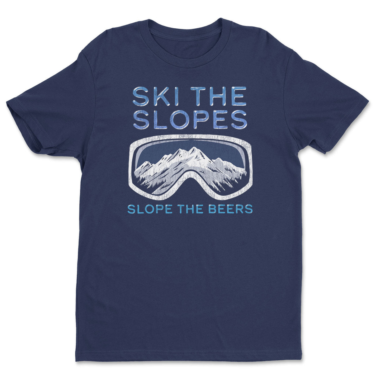 Ski The Slopes - Slope The Beers Tee