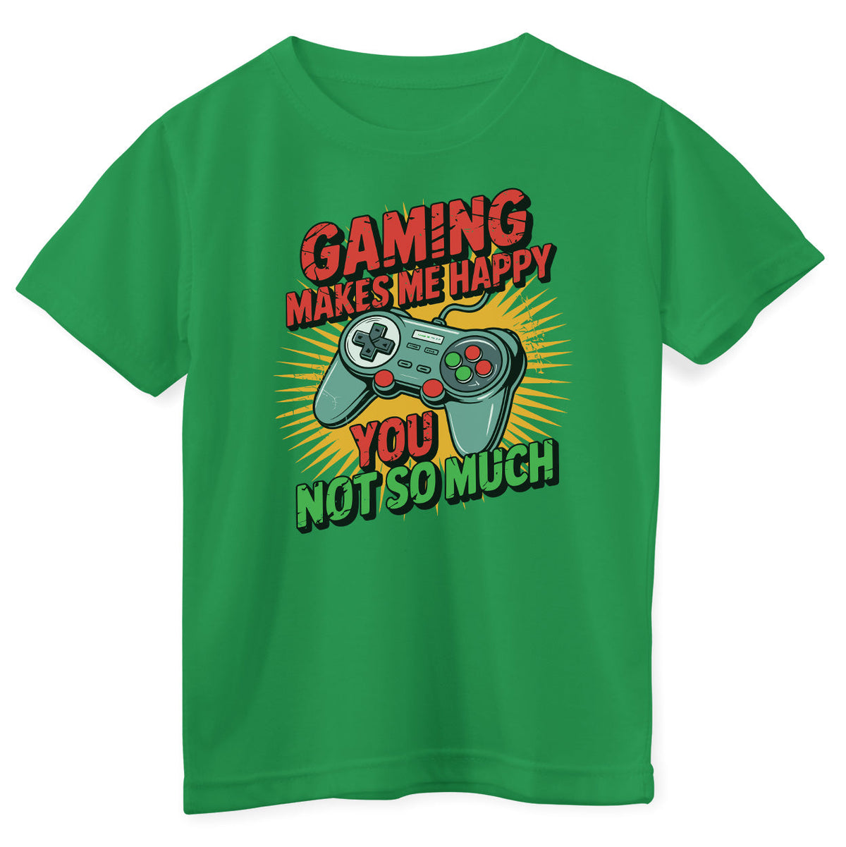 Gaming Makes Me Happy - You Not So Much Kids Tee