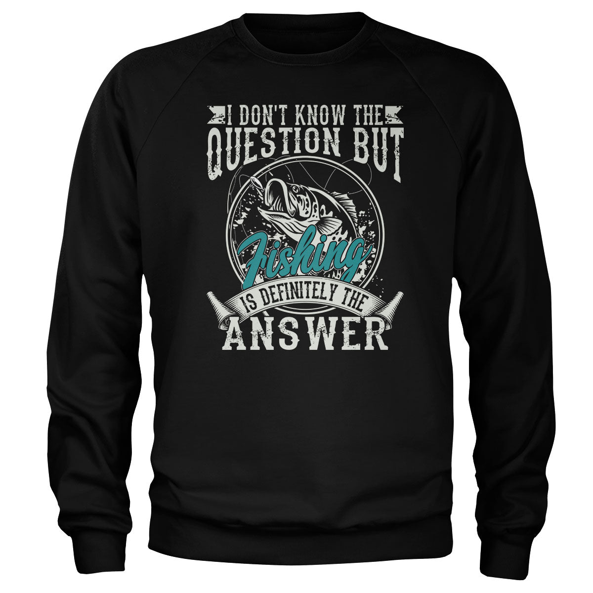 Fishing Is The Answer Sweatshirt