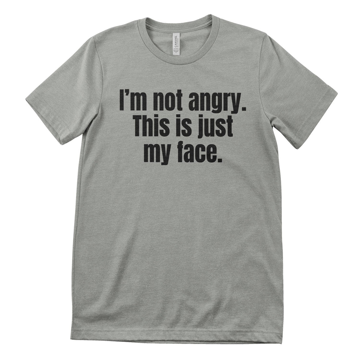 I'm Not Angry - This Is Just My Face T-Shirt