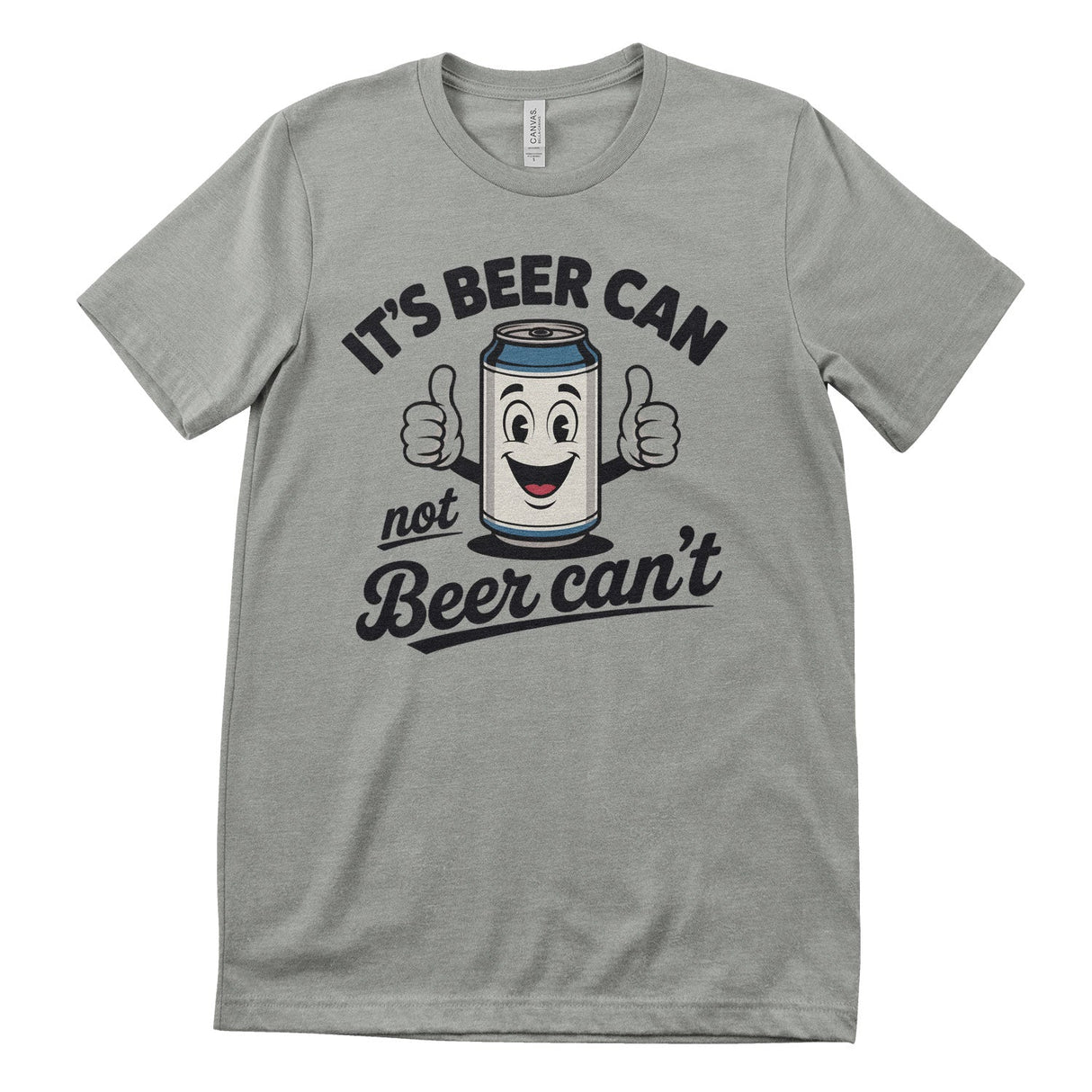 It's Beer Can - Not Beer Can't Tee