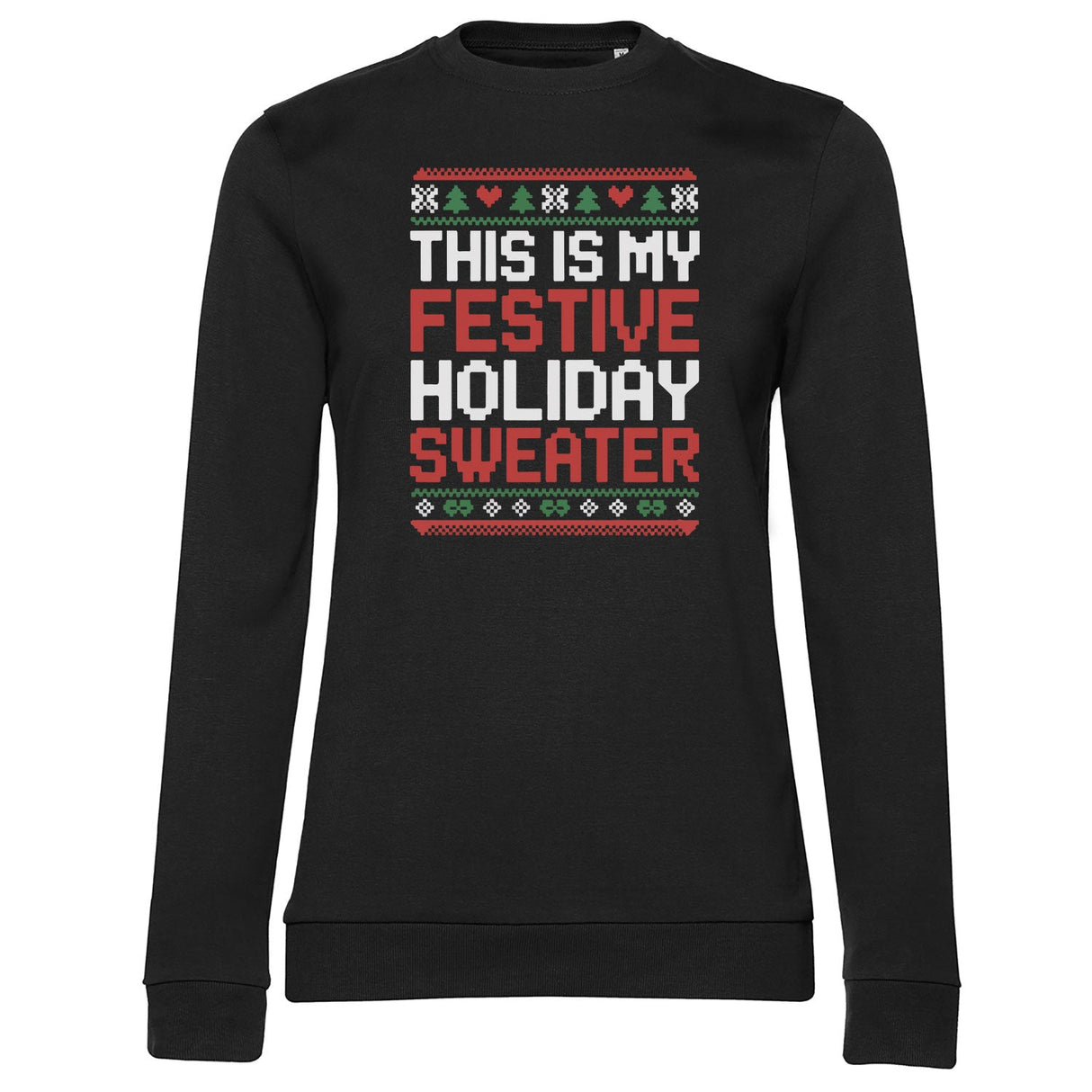 This Is My Festive Holiday Sweater Girly Sweatshirt