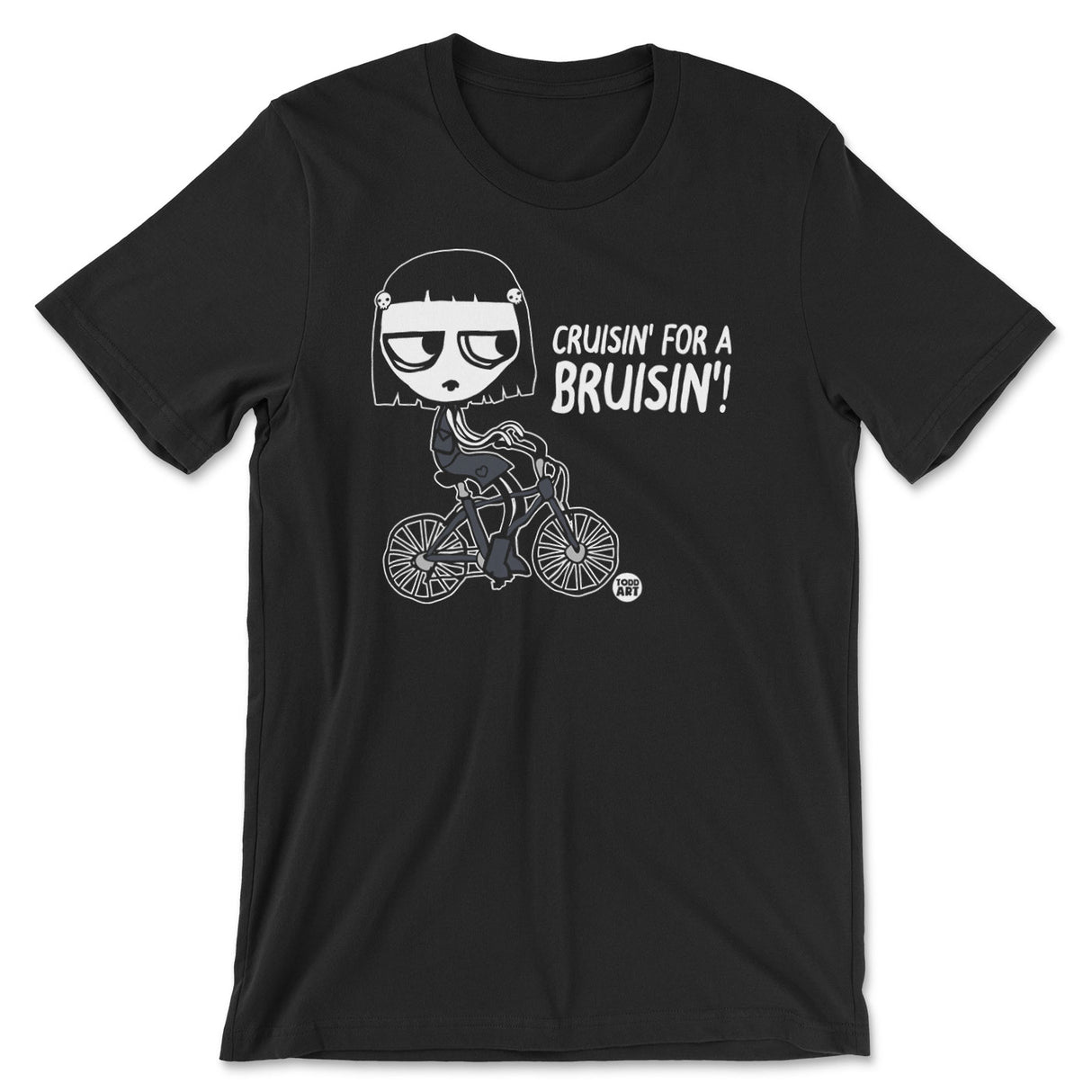 Cruisin' For A Bruisin' - ToddArt T-Shirt
