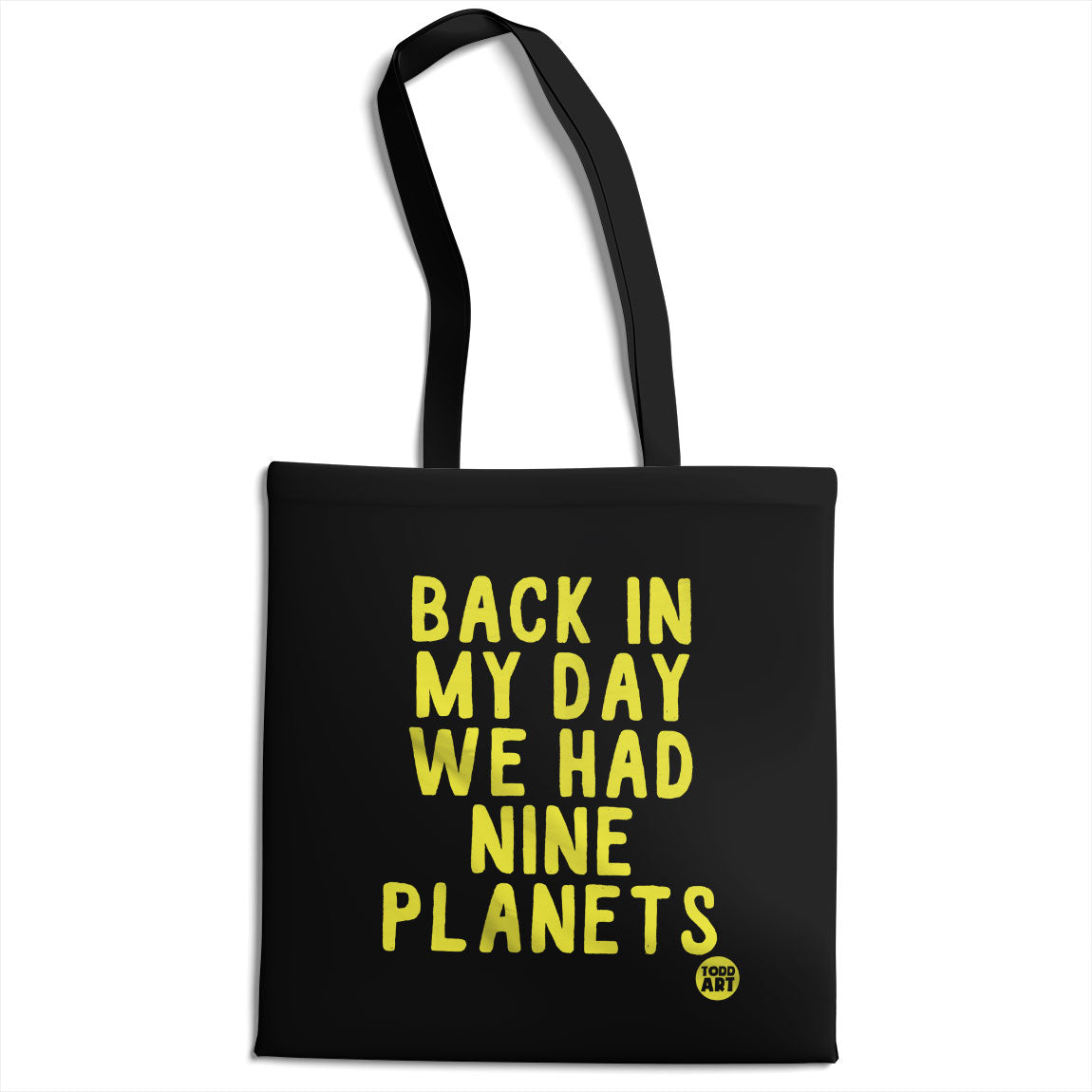 Back In My Day We Had Nine Planets - ToddArt Tote Bag