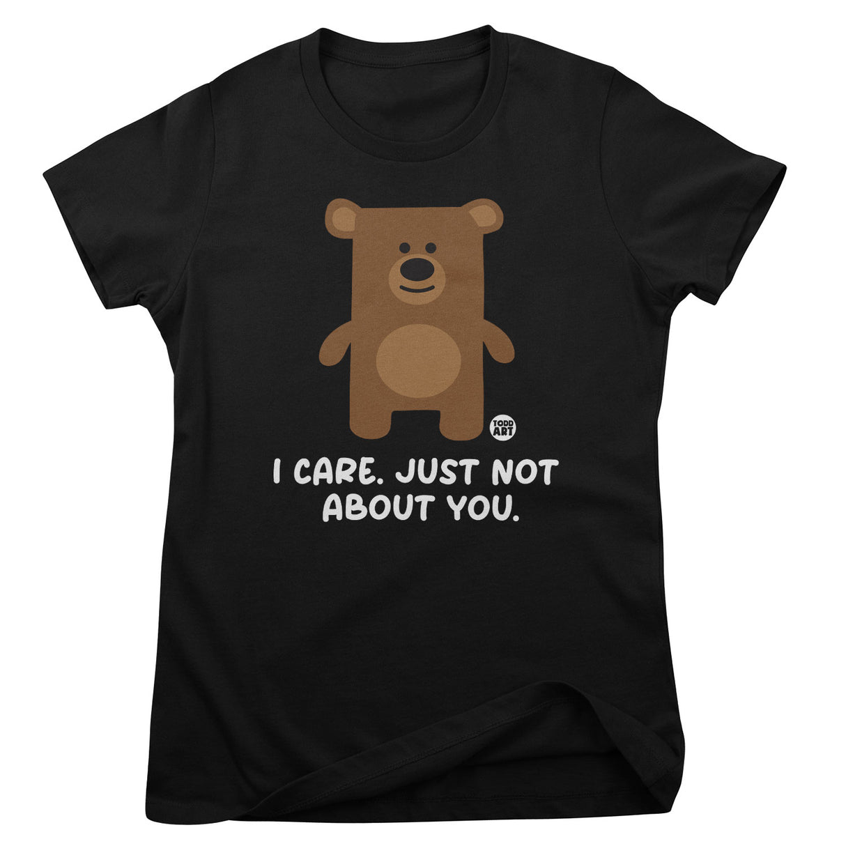I Care Just Not About You - Don't Care Bear Girly Tee