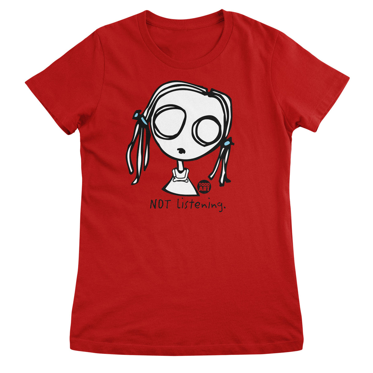 Eve-l - Not Listening - ToddArt Girly Tee