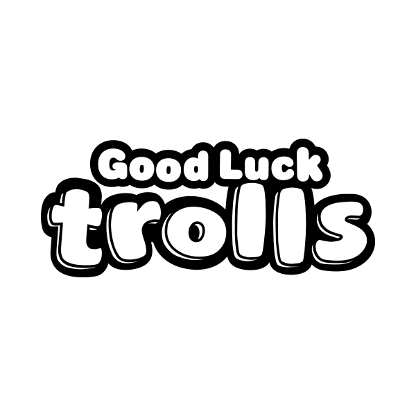 Good Luck Trolls