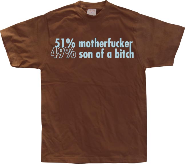 51 Motherfucker / 49% Son Of A Bitch T-Shirt