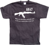 AK 47 When you... T-Shirt