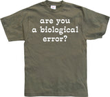 Are you an biological error T-Shirt