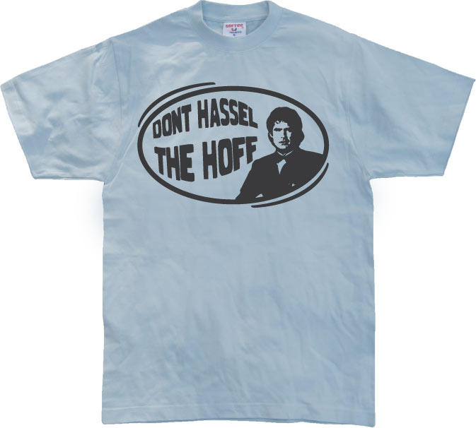 Don´t hassel the hoff T-Shirt