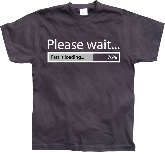 Please Wait, fart Is... T-Shirt