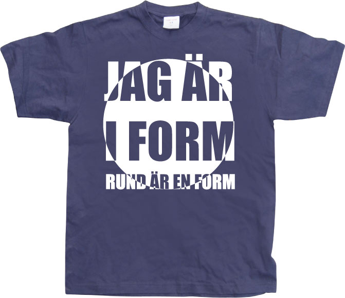 Jag är i form! T-Shirt