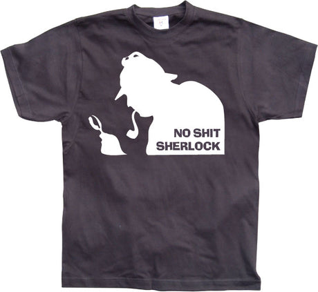 No Shit Sherlock! T-Shirt