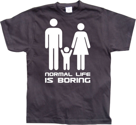 Normal Life Is Boring T-Shirt