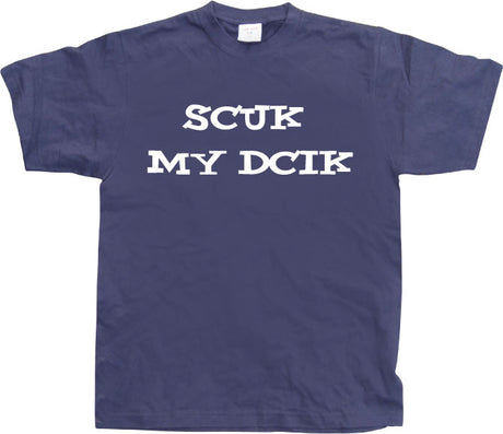 Scuk My Dcik T-Shirt