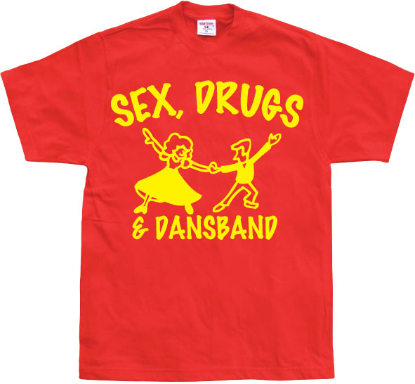 Sex, Drugs & Dansband T-Shirt