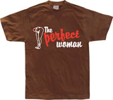 The Perfect Woman! T-Shirt