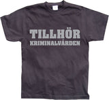 Tillhör Kriminalvården T-Shirt