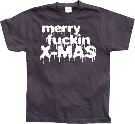 Merry Fuckin X-Mas! T-Shirt