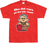 Ska det vara på det här viset? T-Shirt