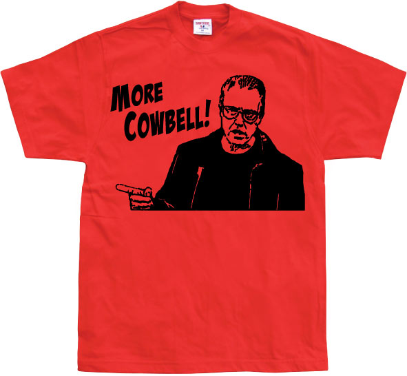 More Cowbell T-Shirt