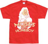 Moses Is My Homeboy T-Shirt