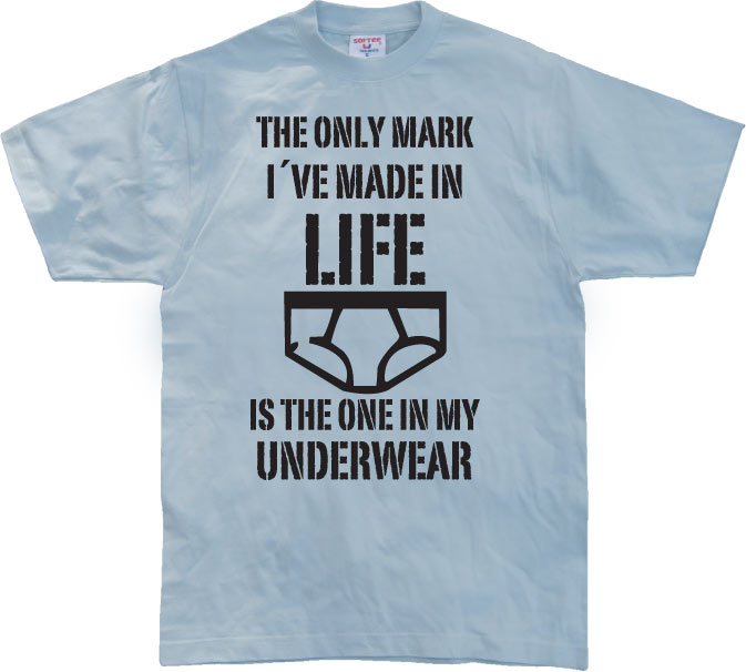 The Only Mark I Made In Life... T-Shirt