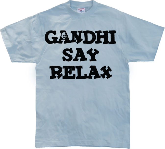 Gandhi Say Relax T-Shirt