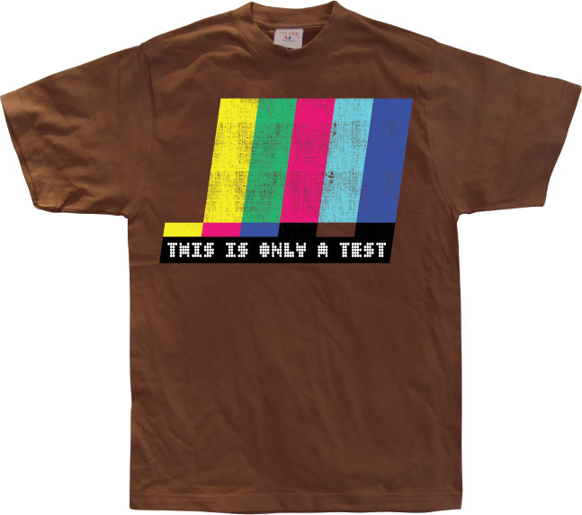 This Is Only A Test T-Shirt