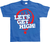 Let´s Get High! T-Shirt