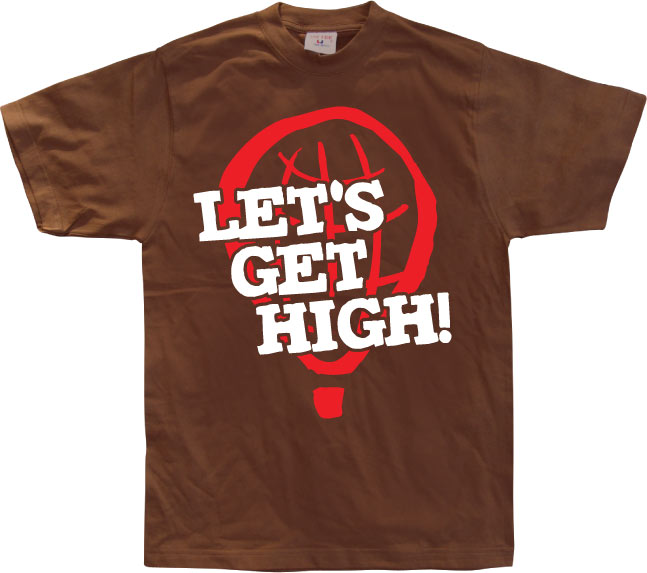 Let´s Get High! T-Shirt