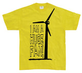 I Am A Huge Fan! T-Shirt