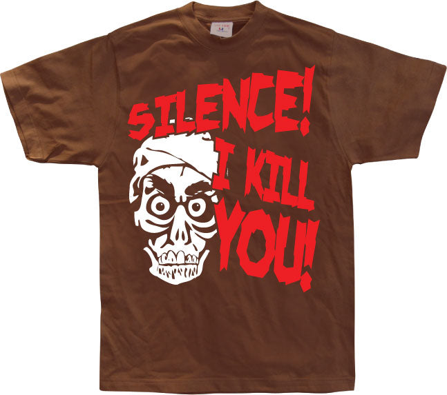 Silence, I Kill You! T-Shirt