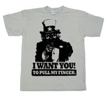 I Want You! ...To Pull My Finger. T-Shirt