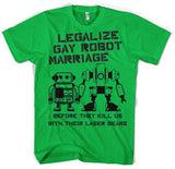 Legalize Gay Robot Marriage T-Shirt