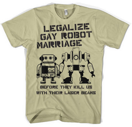 Legalize Gay Robot Marriage T-Shirt