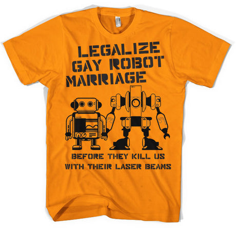 Legalize Gay Robot Marriage T-Shirt