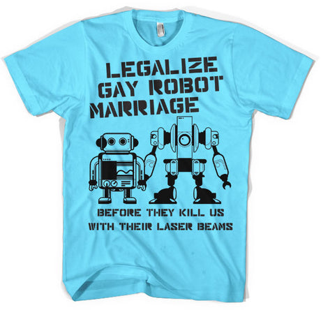 Legalize Gay Robot Marriage T-Shirt