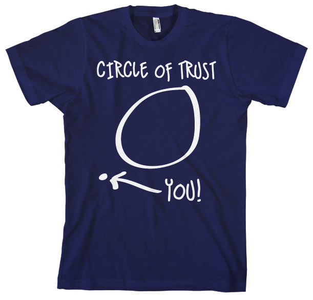 Circle Of Trust T-Shirt