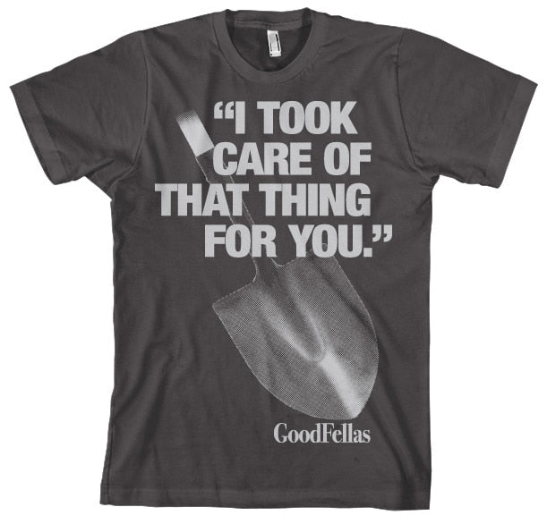 I Took Care Of That Thing For You T-Shirt