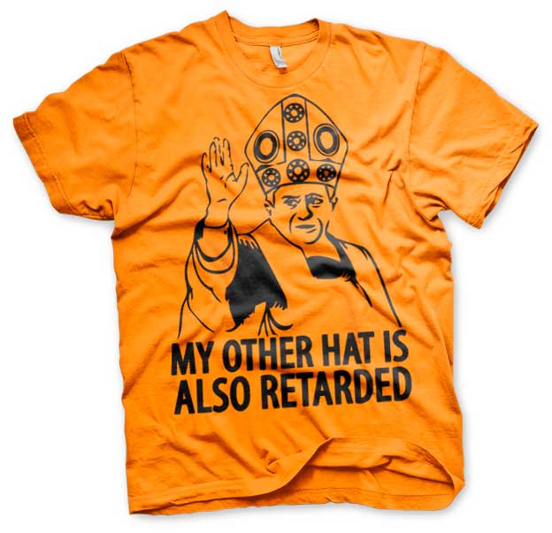 My Other Hat Is Also Retarded T-Shirt