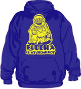 Buddha Is My Homeboy Hoodie