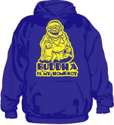 Buddha Is My Homeboy Hoodie