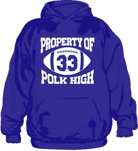 Property Of Polk High 33 Hoodie