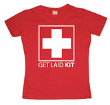 Get Laid Kit Girly T-shirt