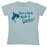 Save A Horse... Girly T-shirt